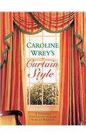 9781855854857: Caroline Wrey's Curtain Style : A Complete Step-By-Step Course With 15 Projects
