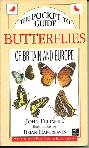Stock image for THE POCKET GUIDE TO BUTTERFLIES OF BRITAIN AND EUROPE. By John Feltwell and Brian Hargeaves. for sale by Coch-y-Bonddu Books Ltd