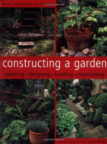 9781855856059: Constructing a Garden: Planning, Designing, Building, Maintaining