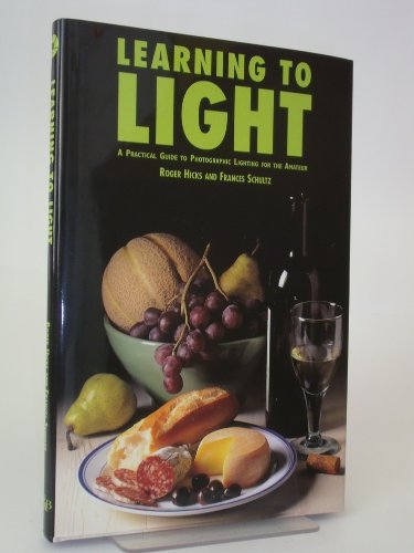 Learning to Light (9781855856073) by Roger Hicks; Frances Schultz