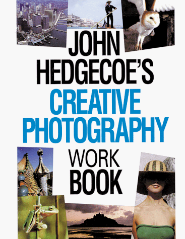 9781855856080: John Hedgecoe's Creative Photography Workbook