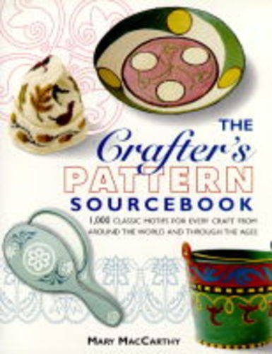 Stock image for CRAFTERS PATTERN SOURCEBOOK: 1001 Classic Motifs for Every Craft for sale by AwesomeBooks