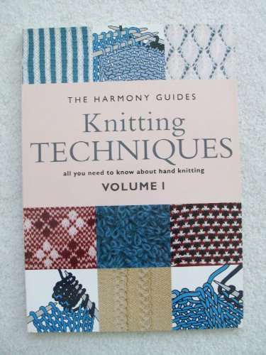 Stock image for Knitting Techniques: Volume 1 (The Harmony Guides) for sale by BookHolders
