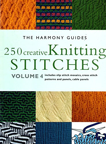 Stock image for 250 Creative Knitting Stitches (The Harmony Guides, Vol. 4) for sale by Front Cover Books