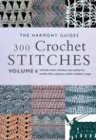 Stock image for 300 Crochet Stitches (The Harmony Guides, V. 6) for sale by Goodwill Southern California