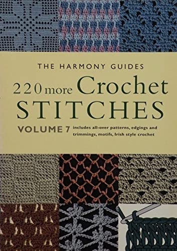 Imagen de archivo de 220 More Crochet Stitches: Volume 7 (The Harmony Guides) a la venta por Goodwill