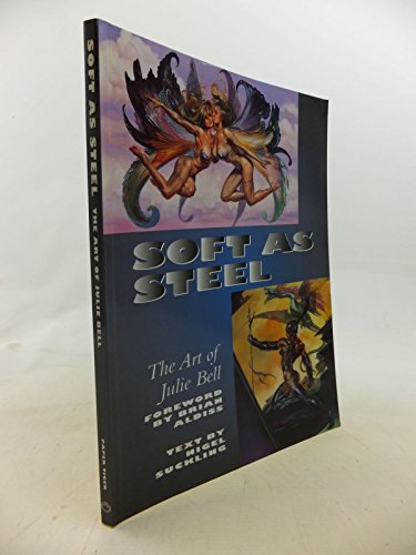 Imagen de archivo de Soft As Steel : The Art of Julie Bell a la venta por WorldofBooks