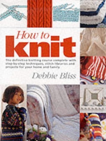 How to Knit (9781855856967) by Debbie Bliss