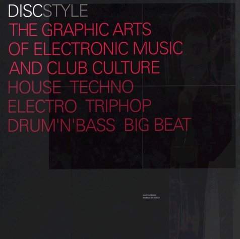 Beispielbild fr Disc: The Graphic Arts of Electronic Music and Club Culture zum Verkauf von Mispah books