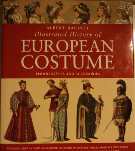 Beispielbild fr Illustrated History of European Costume : Period Styles and Accessories zum Verkauf von Better World Books