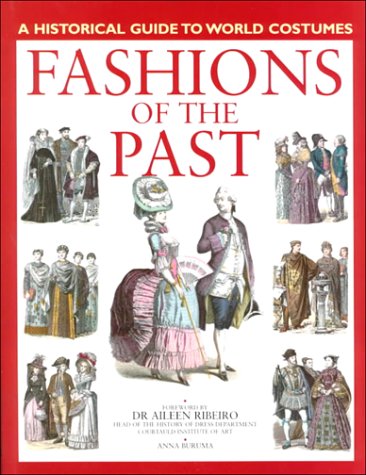 Beispielbild fr FASHIONS OF THE PAST [A Historical Guide to World Costumes] zum Verkauf von North Country Books