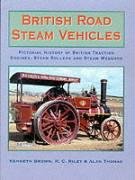 Imagen de archivo de British Road Steam Vehicles: A Pictorial History a la venta por AwesomeBooks