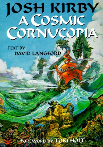 Josh Kirby a Cosmic Cornucopia - Langford, David, Holt, Tom