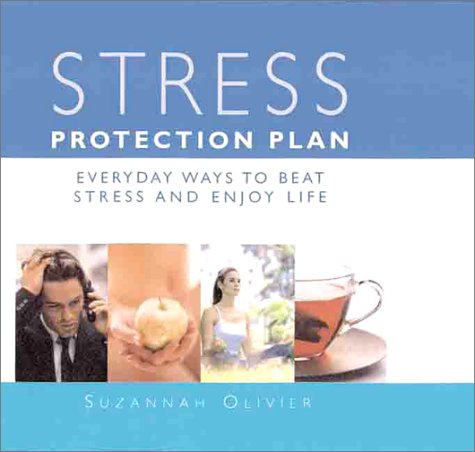 Beispielbild fr Stress Protection Plan: Everyday Ways to Beat Stress and Enjoy Life zum Verkauf von Once Upon A Time Books