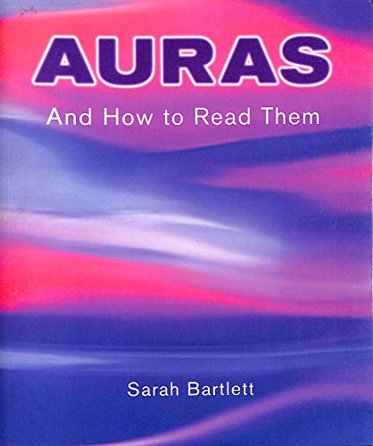 Auras and How to Read Them - Sarah Bartlett