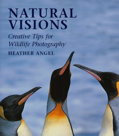 Stock image for Natural Visions: Creative Tips for Wildlife Photography for sale by WorldofBooks