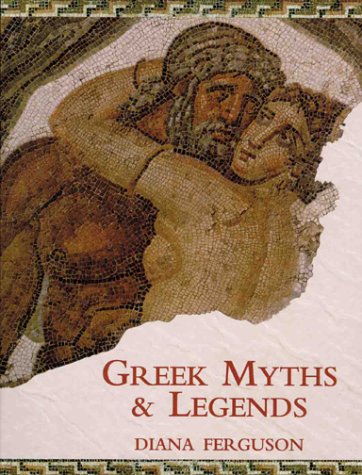 GREEK MYTHS AND LEGENDS - Diana Ferguson