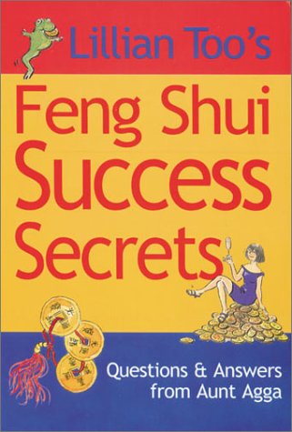 9781855858442: Lillian Too's Feng Shui Success Secrets: Questions & Answers from Aunt Agga