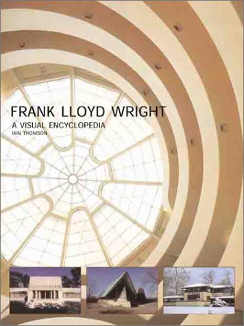 Stock image for Frank Lloyd Wright: A Visual Encyclopedia for sale by Martin Kaukas Books