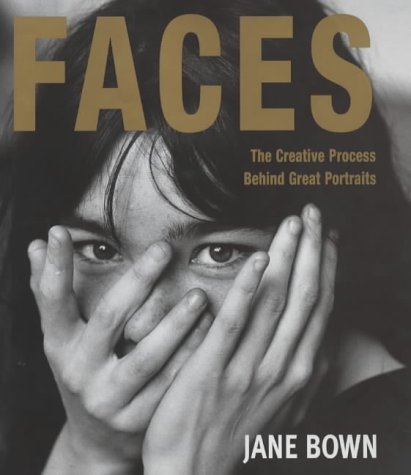 Stock image for Faces: The Creative Process Behind Great Portraits for sale by GF Books, Inc.