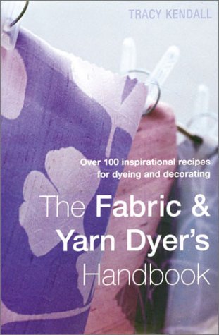 9781855858794: The Fabric and Yarn Dyer's Handbook