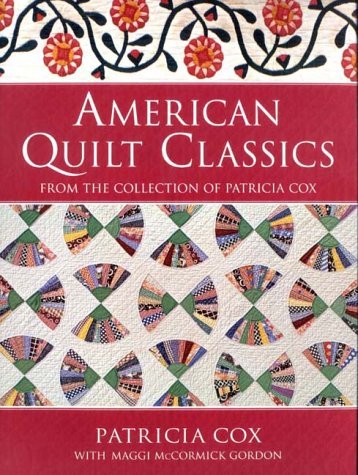 Stock image for American Quilt Classics: From the Collection of Patricia Cox for sale by AwesomeBooks