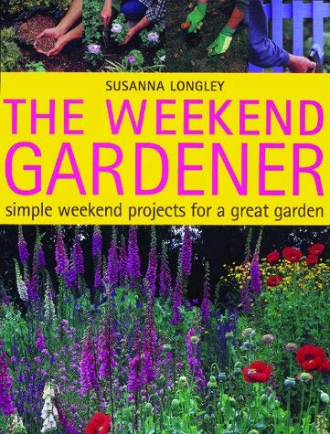 Beispielbild fr The Weekend Gardener zum Verkauf von Reuseabook