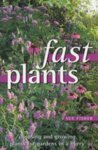 Imagen de archivo de Fast Plants: Choosing and Growing Plants for Gardens in a Hurry a la venta por AwesomeBooks