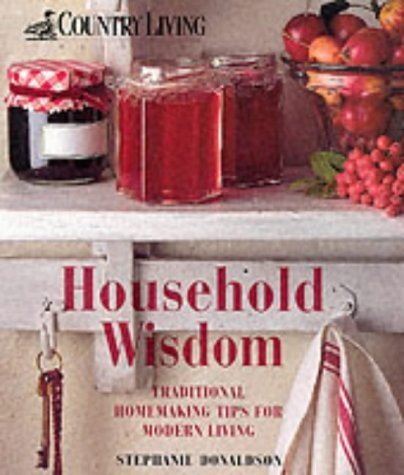 Stock image for COUNTRY LIVING HOUSEHOLD WISDOM for sale by AwesomeBooks