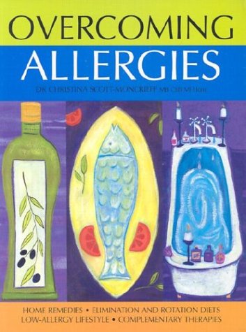 Stock image for Overcoming Allergies: Home Remedies, Elimination and Rotation Diets, Low-Allergy Lifestyle, and Complementary Therapies. for sale by Black Cat Hill Books