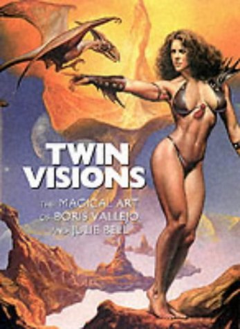 Stock image for Twin Visions : The Magical Art of Boris Vallejo and Julie Bell for sale by MusicMagpie