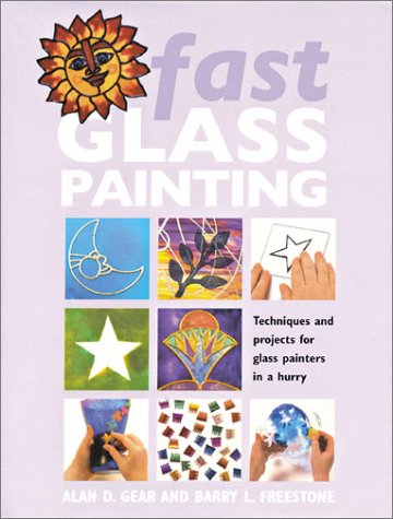 Beispielbild fr Fast Glass Painting : Techniques and Projects for Glass Painters in a Hurry zum Verkauf von Better World Books