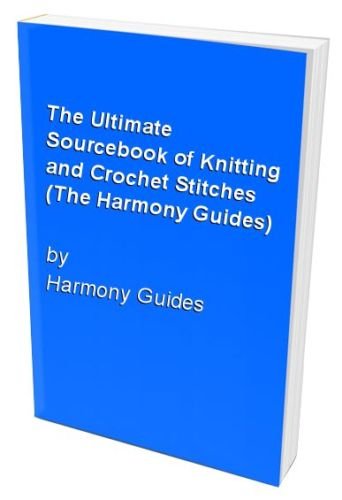 9781855859906: ULTIMATE BOOK KNIT & CROCHET STITCH (The Harmony Guides)
