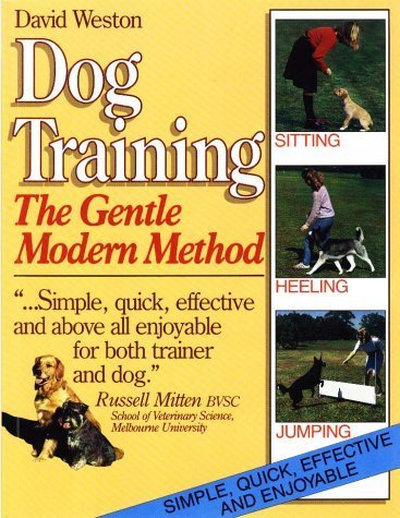 9781855860025: Dog Training : The Gentle Modern Manner