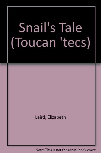 Toucan 'tecs: the Snails Tale (9781855911277) by Laird, Elizabeth; The County Studio