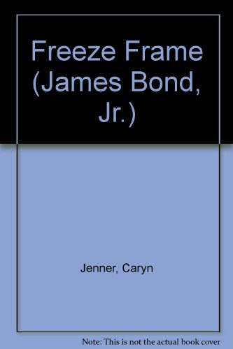 Freeze Frame (James Bond, Jr) (9781855912885) by Jenner, Caryn