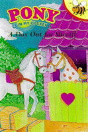 Imagen de archivo de A Day Out for Sheriff (Pony in My Pocket Books) a la venta por WorldofBooks