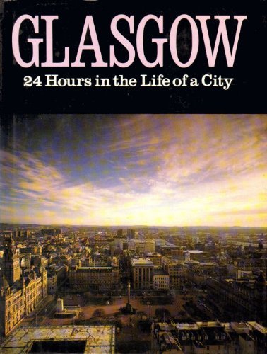 Beispielbild fr Glasgow: 24 Hours in the Life of a City zum Verkauf von Wonder Book