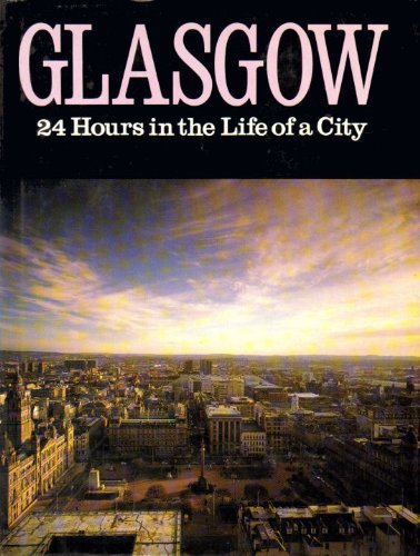 9781855925052: Glasgow: 24 Hours in the Life of a City