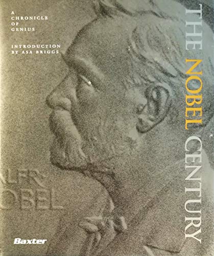 Beispielbild fr The Nobel Century: A Cronicle of Genius zum Verkauf von Argosy Book Store, ABAA, ILAB