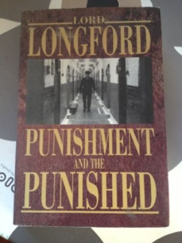 Punishment and the punished (9781855925274) by Longford, Frank Pakenham