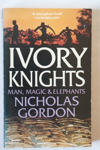 9781855925717: Ivory knights: Man, magic, and elephants