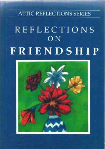 Beispielbild fr Reflections on Friendship (Attic Reflections) zum Verkauf von medimops