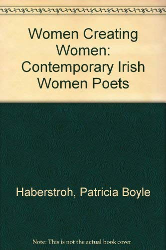9781855941731: Women Creating Women: Contemporary Irish Women Poets