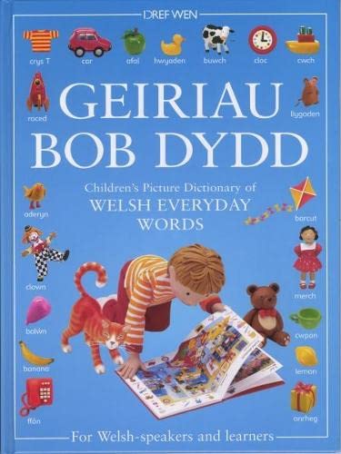 Stock image for Geiriau Bob Dydd - Children's Picture Dictionary of Welsh Everyday Words for Welsh-Speakers and Learners for sale by WorldofBooks