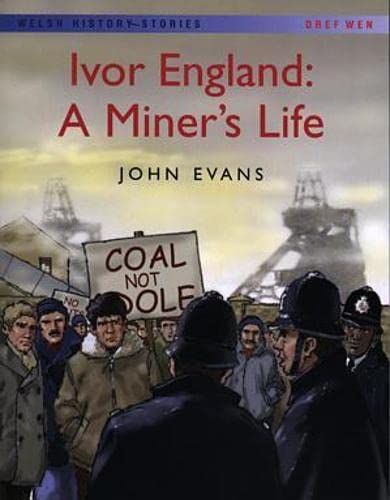 Stock image for Ivor England: A Miner's Life (Welsh History Stories) for sale by Goldstone Books