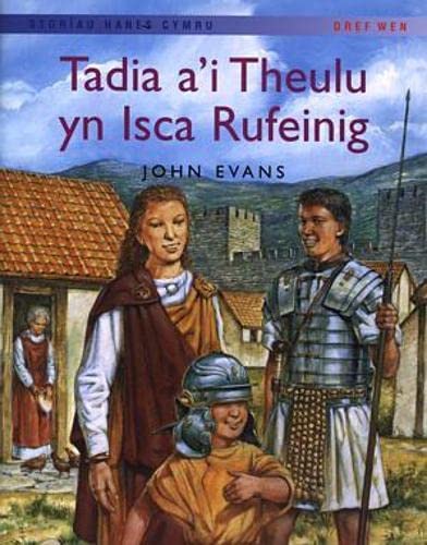 9781855965539: Storau Hanes Cymru: Tadia a'i Theulu yn Isca Rufeinig