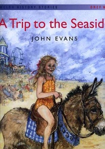 Welsh History Stories: Trip to the Seaside, A (9781855965805) by Evans, John