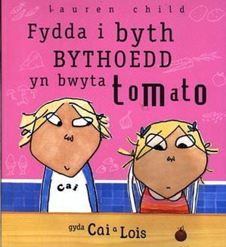 Imagen de archivo de Cyfres Cai a Lois: Fydda i Byth Bythoedd yn Bwyta Tomato a la venta por WorldofBooks