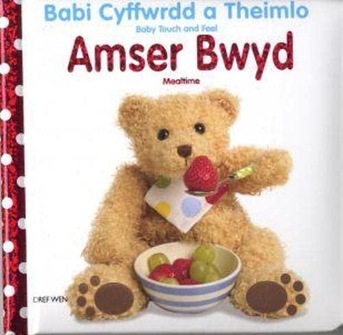 Beispielbild fr Babi Cyffwrdd a Theimlo: Amser Bwyd / Baby Touch and Feel: Mealtime zum Verkauf von WorldofBooks